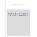 ESSAI SUR LE SYSTEME DE POLITIQUE ETRANGERE DE J.