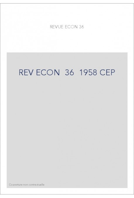 REVUE D'HISTOIRE ECONOMIQUE ET SOCIALE T36(1958)