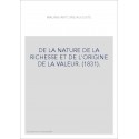 DE LA NATURE DE LA RICHESSE ET DE L'ORIGINE DE LA VALEUR. (1831).