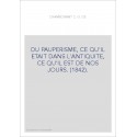 DU PAUPERISME, CE QU'IL ETAIT DANS L'ANTIQUITE, CE QU'IL EST DE NOS JOURS. (1842).