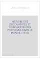 HISTOIRE DES DECOUVERTES ET CONQUESTES DES PORTUGAIS DANS LE MONDE. (1733).