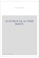 LE VOYAGE DE LA TERRE SAINTE. COMPOSé PAR MAITRE DENIS POSSOT