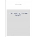 LE VOYAGE DE LA TERRE SAINTE. COMPOSé PAR MAITRE DENIS POSSOT