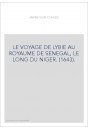 LE VOYAGE DE LYBIE AU ROYAUME DE SENEGAL, LE LONG DU NIGER. (1643).