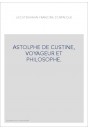 ASTOLPHE DE CUSTINE, VOYAGEUR ET PHILOSOPHE.