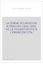 LA FEMME BOURGEOISE A PRAGUES (1860-1895). DE LA PHILANTHROPIE A L'EMANCIPATION.