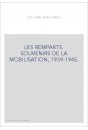 LES REMPARTS. SOUVENIRS DE LA MOBILISATION, 1939-1945.