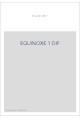 EQUINOXE 1 DIF