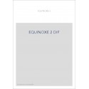 EQUINOXE 2 DIF