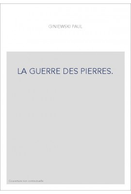 LA GUERRE DES PIERRES.