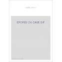 EPOPEE OU CASE DIF