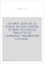 LES RATS. SUIVI DE: LE SONGE EN SON THEATRE DE VENT. NOUVELLES TRADUITES DE L'ESPAGNOL PAR MARTINE COUDERC.