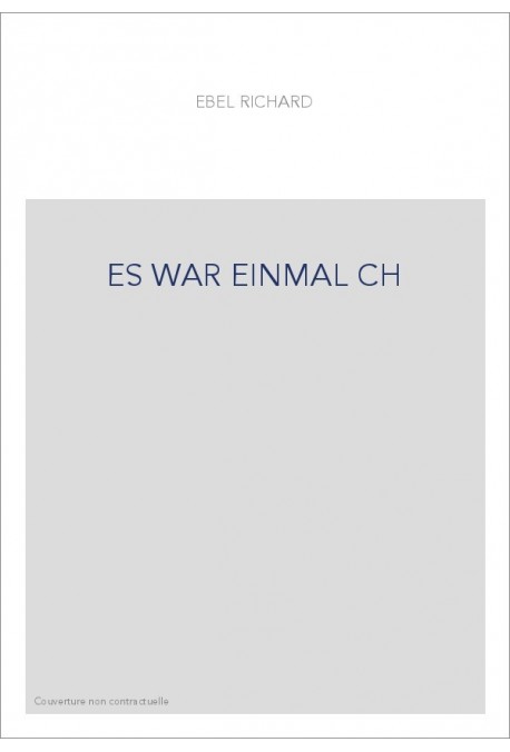 ES WAR EINMAL CH