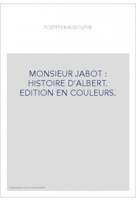 MONSIEUR JABOT : HISTOIRE D'ALBERT. EDITION EN COULEURS.