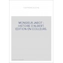 MONSIEUR JABOT : HISTOIRE D'ALBERT. EDITION EN COULEURS.