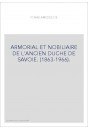 ARMORIAL ET NOBILIAIRE DE L'ANCIEN DUCHÉ DE SAVOIE. (1863-1966)