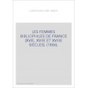LES FEMMES BIBLIOPHILES DE FRANCE (XVIE, XVIIE ET XVIIIE SIECLES). (1886).