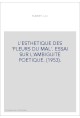 L'ESTHETIQUE DES 'FLEURS DU MAL'. ESSAI SUR L'AMBIGUITE POETIQUE. (1953).