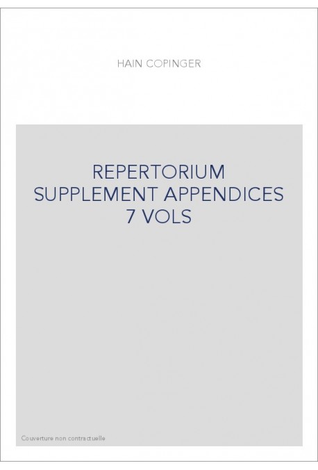 REPERTORIUM BIBLIOGRAPHICUM.AVEC LE SUPPLEMENT ET LES APPENDICES.