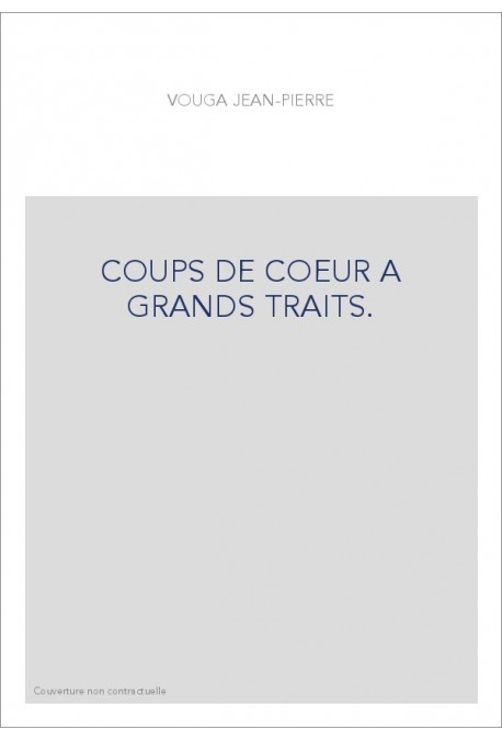 COUPS DE COEUR A GRANDS TRAITS.