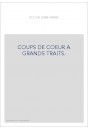 COUPS DE COEUR A GRANDS TRAITS.