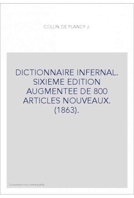 DICTIONNAIRE INFERNAL. SIXIEME EDITION AUGMENTEE DE 800 ARTICLES NOUVEAUX. (1863).