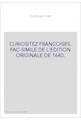 CURIOSITEZ FRANCOISES, POUR SUPPLEMENT AUX DICTIONNAIRES.
