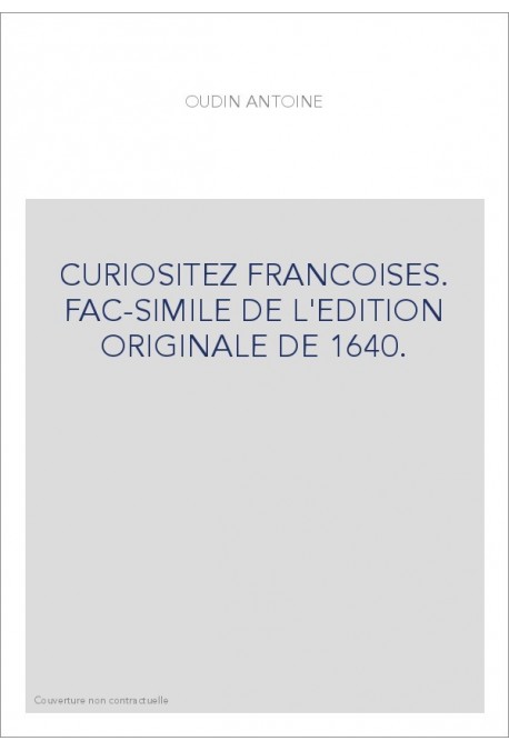 CURIOSITEZ FRANCOISES, POUR SUPPLEMENT AUX DICTIONNAIRES.