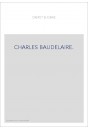 CHARLES BAUDELAIRE. ETUDE BIOGRAPHIQUE, SUIVIE DES "BAUDELAIRIANA" D'ASSELINEAU,