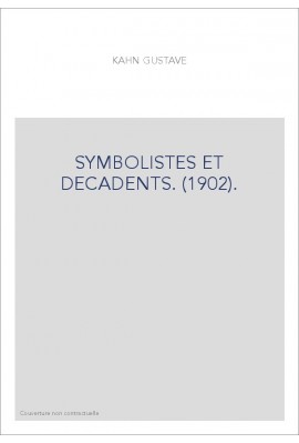 SYMBOLISTES ET DECADENTS. (1902).