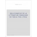 BIBLIOGRAPHIE DE LA LITTERATURE FRANCAISE DE 1800 A 1930. (1933).