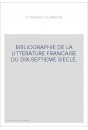 BIBLIOGRAPHIE DE LA LITTERATURE FRANCAISE DU DIX-SEPTIEME SIECLE.