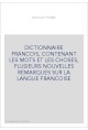 DICTIONNAIRE FRANCOIS, CONTENANT LES MOTS ET LES CHOSES, PLUSIEURS NOUVELLES REMARQUES SUR LA LANGUE