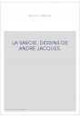 LA SAVOIE. DESSINS DE ANDRE JACQUES.
