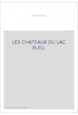 LES CHATEAUX DU LAC BLEU.