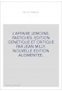 L'AFFAIRE LEMOINE. PASTICHES. EDITION GENETIQUE ET CRITIQUE PAR JEAN MILLY. NOUVELLE EDITION AUGMENTEE.