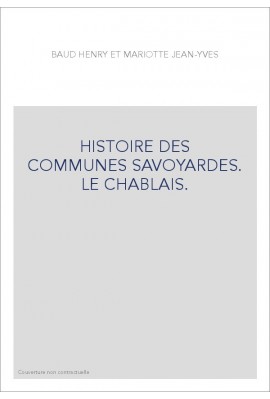 HISTOIRE DES COMMUNES SAVOYARDES. LE CHABLAIS.