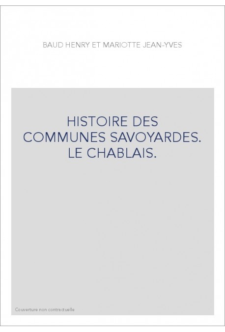 HISTOIRE DES COMMUNES SAVOYARDES. LE CHABLAIS.