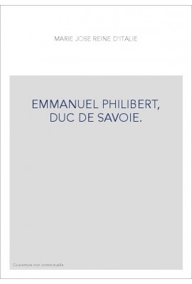 EMMANUEL PHILIBERT, DUC DE SAVOIE.