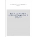 ADELE DE SENANGE. INTRODUCTION D'ALIX S. DEGUISE.