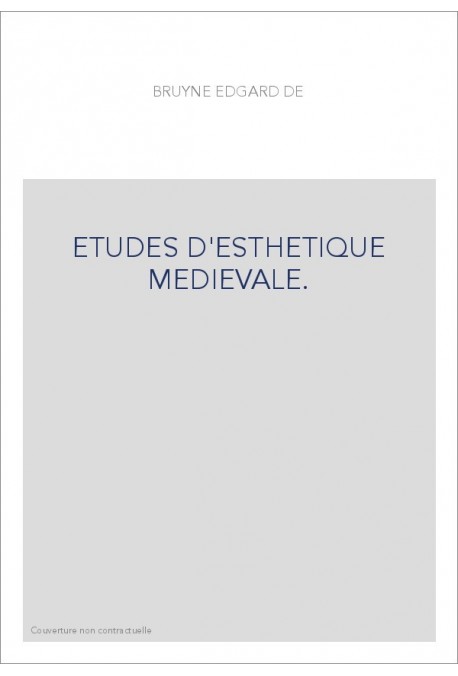 ETUDES D'ESTHETIQUE MEDIEVALE.