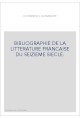 BIBLIOGRAPHIE DE LA LITTERATURE FRANCAISE DU SEIZIEME SIECLE.