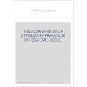 BIBLIOGRAPHIE DE LA LITTERATURE FRANCAISE DU SEIZIEME SIECLE.