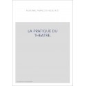 LA PRATIQUE DU THEATRE.