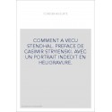 COMMENT A VECU STENDHAL. PREFACE DE CASIMIR STRYIENSKI. AVEC UN PORTRAIT INDEDIT EN HELIGRAVURE.