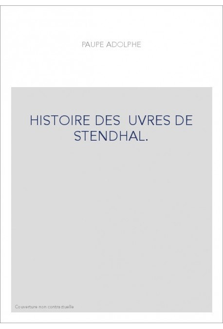 HISTOIRE DES ŒUVRES DE STENDHAL.
