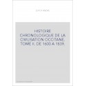 HISTOIRE CHRONOLOGIQUE DE LA CIVILISATION OCCITANE. TOME II. DE 1600 A 1839.