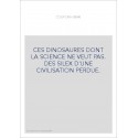 CES DINOSAURES DONT LA SCIENCE NE VEUT PAS. DES SILEX D'UNE CIVILISATION PERDUE.