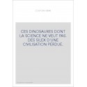 CES DINOSAURES DONT LA SCIENCE NE VEUT PAS. DES SILEX D'UNE CIVILISATION PERDUE.