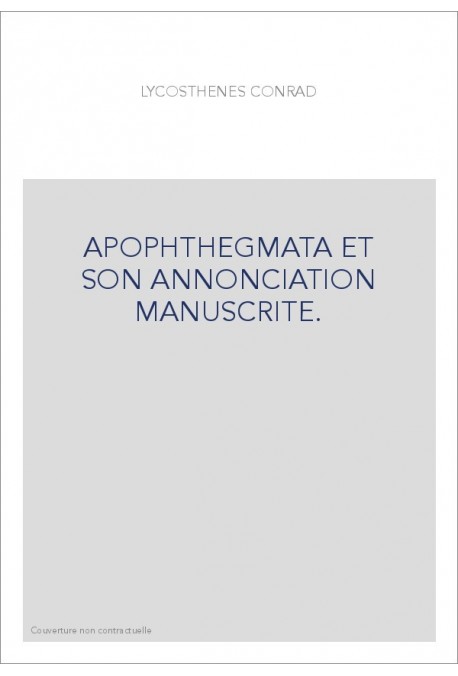 APOPHTHEGMATA ET SON ANNONCIATION MANUSCRITE.